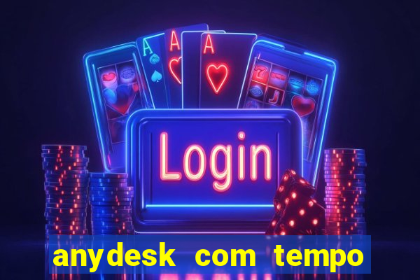 anydesk com tempo de uso